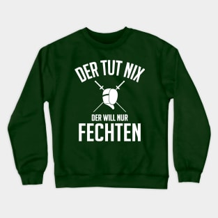 Der will nur fechten (white) Crewneck Sweatshirt